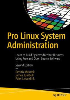 Paperback Pro Linux System Administration: Learn to Build Systems for Your Business Using Free and Open Source Software Book