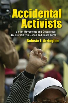 Hardcover Accidental Activists: Victim Movements and Government Accountability in Japan and South Korea Book