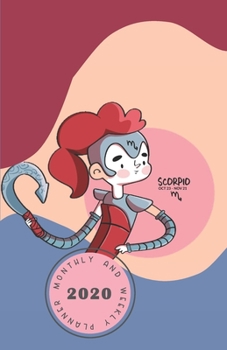 Monthly & Weekly Planner 2020: SCORPIO Zodiac Sign Personalized Cover / 12 - month calendars + week to pages + notes for simply organizing your days (good idea for gift) (Cute Cartoon Horoscope 2020)