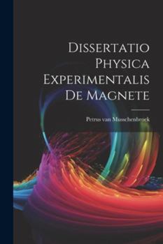 Paperback Dissertatio Physica Experimentalis De Magnete [Italian] Book