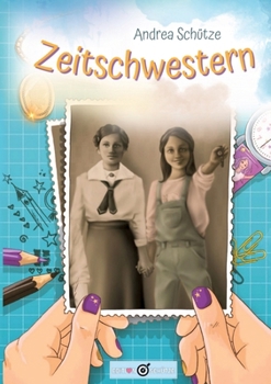 Paperback Zeitschwestern: Ein spannendes Zeitreiseabenteuer mit vielen Illustrationen, Fotos und einem Fragebogen, für Kinder zwischen 8 und 11 [German] Book