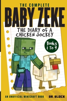 The Complete Baby Zeke: The Diary of a Chicken Jockey - Book  of the Life and Times of Baby Zeke