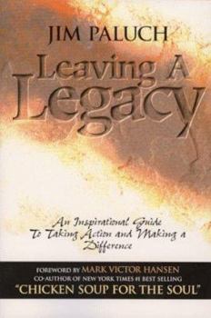 Paperback Leaving a Legacy: An Inspirational Guide to Taking Action and Making a Difference Book