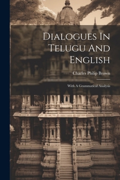 Paperback Dialogues In Telugu And English: With A Grammatical Analysis Book