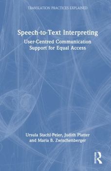 Hardcover Speech-To-Text Interpreting: User-Centred Communication Support for Equal Access Book