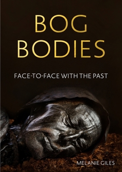 Paperback Bog Bodies: Face to Face with the Past Book