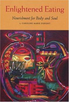 Paperback Enlightened Eating: Nourishment for Body and Soul Book
