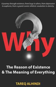 Paperback Why? the Reason of Existence & the Meaning of Everything Book