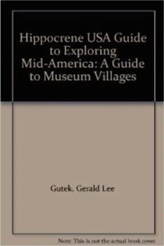 Paperback Hippocrene USA Guide to Exploring Mid-America: A Guide to Museum Villages Book