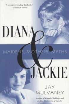 Paperback Diana and Jackie: Maidens, Mothers, Myths Book