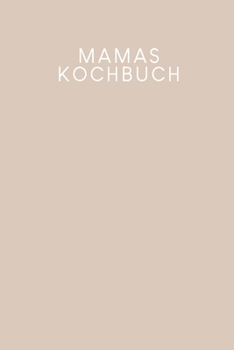 Mamas Kochbuch: Rezeptbuch zum Ausfüllen | Motiv: Nude (German Edition)
