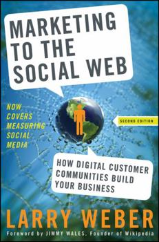 Hardcover Marketing to the Social Web: How Digital Customer Communities Build Your Business Book