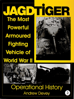 Hardcover Jagdtiger: The Most Powerful Armoured Fighting Vehicle of World War II: Operational History Book