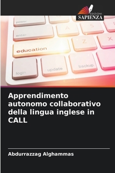 Paperback Apprendimento autonomo collaborativo della lingua inglese in CALL [Italian] Book