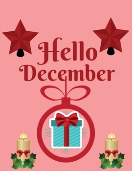 Paperback Hello December: Christmas Notebook, Journal, (100 Pages, Lined, 8.5 x 11")(Christmas Lined Notebook) Book