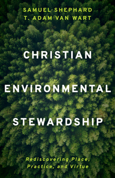 Paperback Christian Environmental Stewardship: Rediscovering Place, Practice, and Virtue Book