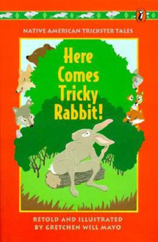Paperback Here Comes Tricky Rabbit!: Native American Trickster Tales Book