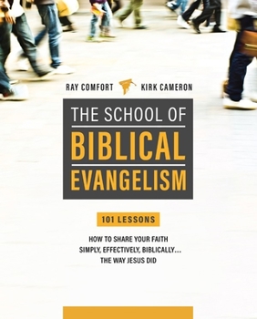 Paperback School of Biblical Evangelism: 101 Lessons: How to Share Your Faith Simply, Effectively, Biblically... the Way Jesus Did Book