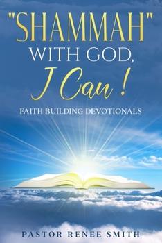 Paperback SHAMMAH! With God, I Can!: Faith Building Devotional Book