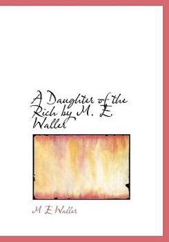 Paperback A Daughter of the Rich by M. E. Waller Book