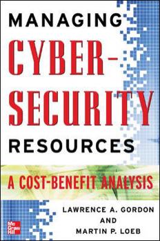 Hardcover Managing Cybersecurity Resources: A Cost-Benefit Analysis Book