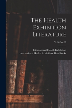 Paperback The Health Exhibition Literature; v. 16 sec. D Book