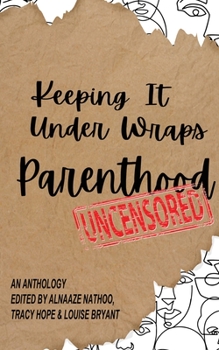 Paperback Keeping It Under Wraps: Parenthood, Uncensored Book