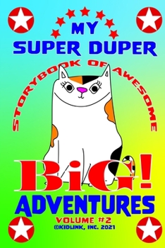 Paperback My Super Duper Storybook of Awesome Big Adventures Volume 2 Book