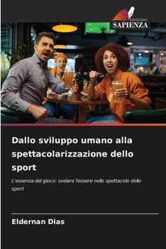 Paperback Dallo sviluppo umano alla spettacolarizzazione dello sport [Italian] Book