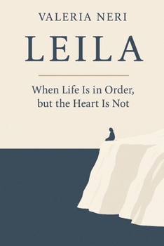 Paperback LEILA: When Life Is in Order, but the Heart Is Not Book