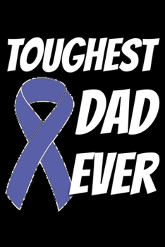Toughest Dad Ever: Esophageal Cancer Journal 6x9 120 Pages Blank Lined Paperback