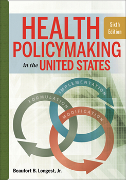 Hardcover Health Policymaking in the United States, Sixth Edition Book