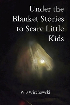 Paperback Under the Blanket Stories to Scare Little Kids Book