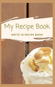 My Recipe Book - Write In Recipe Book