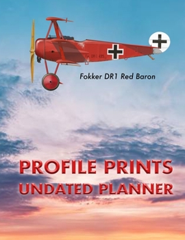 Profile Prints Undated Planner: Fokker DR1 The Red Baron. 8.5" x 11"  Undated weekly Illustrated planner/ planning calendar 12 months. Vintage ... history (Profile Prints Undated Planners)