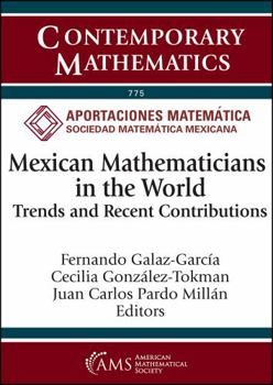 Paperback Mexican Mathematicians in the World: Trends and Recent Contributions (Contemporary Mathematics, 775) Book