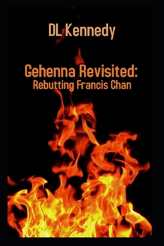 Gehenna Revisited: Rebutting Francis Chan