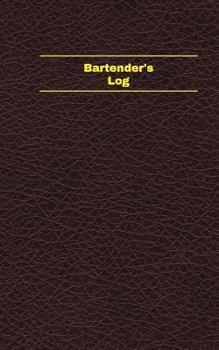 Paperback Bartender's Log (Logbook, Journal - 96 pages, 5 x 8 inches): Bartender's Logbook (Deep Wine Cover, Small) Book