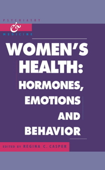 Women's Health: Hormones, Emotions and Behavior - Book  of the Psychiatry and Medicine
