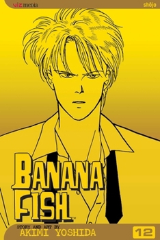 Banana Fish 12 - Book #12 of the BANANA FISH