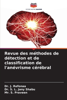 Revue des méthodes de détection et de classification de l'anévrisme cérébral (French Edition)