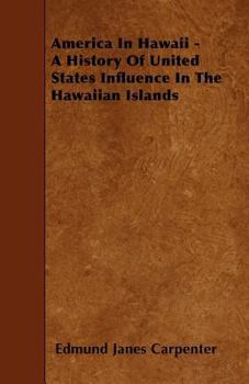 Paperback America In Hawaii - A History Of United States Influence In The Hawaiian Islands Book