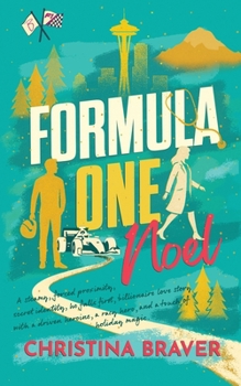 Formula One Noel: A Steamy Contemporary Holiday Romance (Perry Harbor Standalone)