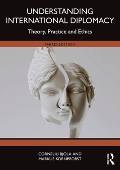 Paperback Understanding International Diplomacy: Theory, Practice and Ethics Book