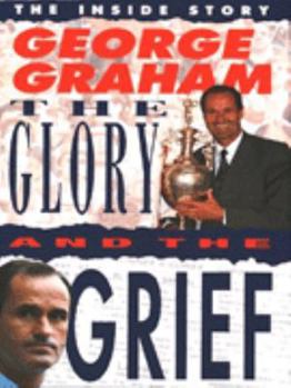 Hardcover The Glory and the Grief: His Own Inside Story With Norman Giller Book
