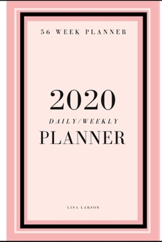 2020 Weekly Daily  Schedule Planner: 56 Weeks Total