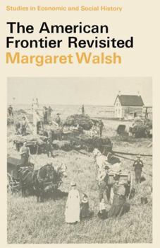 Hardcover The American Frontier Revisited (Studies in Economic and Social History) Book