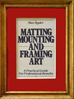 Hardcover Matting, Mounting and Framing Art Book