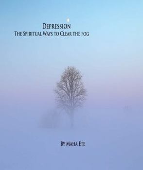 Paperback Depression: The Spiritual Ways To Clear The Fog Book