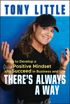 Hardcover There's Always a Way: How to Develop a Positive Mindset and Succeed in Business and Life Book